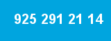 925 291 21 14